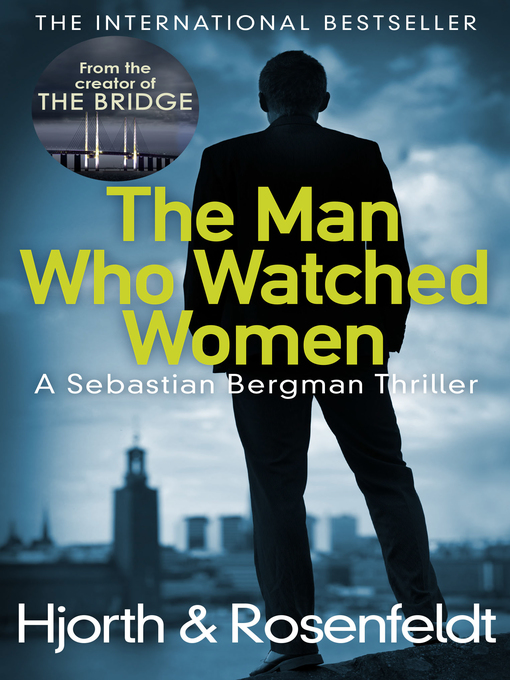 Title details for The Man Who Watched Women by Michael Hjorth - Available